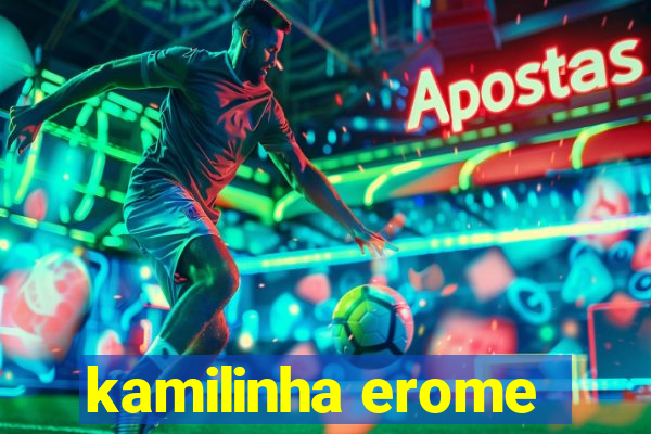 kamilinha erome